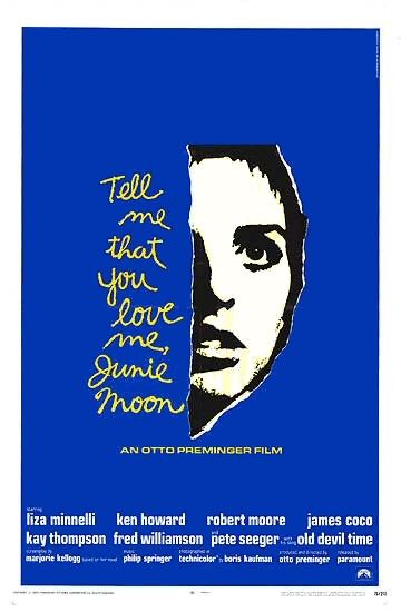 Tell Me That You Love Me, Junie Moon - Posters