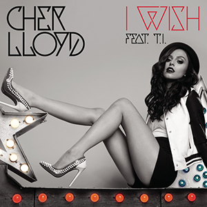 Cher Lloyd feat. T.I.: I Wish - Plakaty