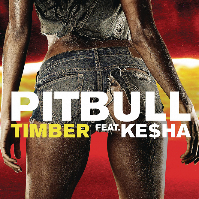 Pitbull feat. Ke$ha: Timber - Plakátok