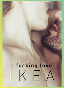I Fucking Love IKEA - Plakátok