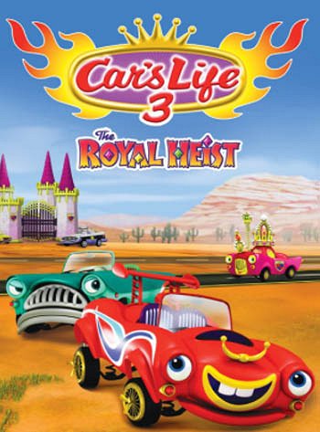 Car's Life 3 the Royal Heist - Cartazes