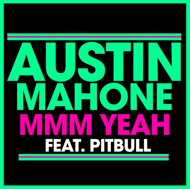 Austin Mahone ft. Pitbull - MMM Yeah - Cartazes
