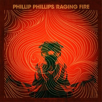 Phillip Phillips - Raging Fire - Plakáty