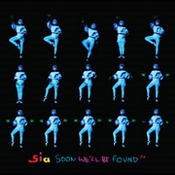 Sia - Soon We'll Be Found - Plakate