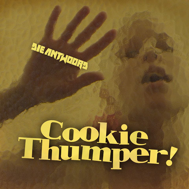 Die Antwoord - Cookie Thumper! - Julisteet