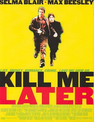 Kill Me Later - Carteles