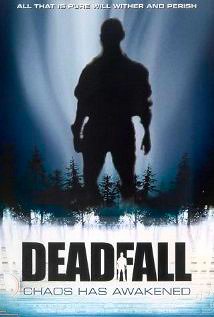 Deadfall - Posters