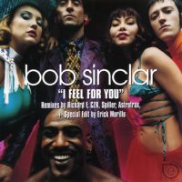 Bob Sinclar : I Feel For You - Plagáty