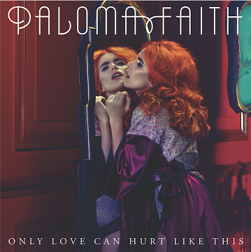 Paloma Faith - Only Love Can Hurt Like This - Plakáty