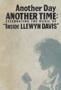 Another Day, Another Time: Celebrating the Music of Inside Llewyn Davis - Affiches