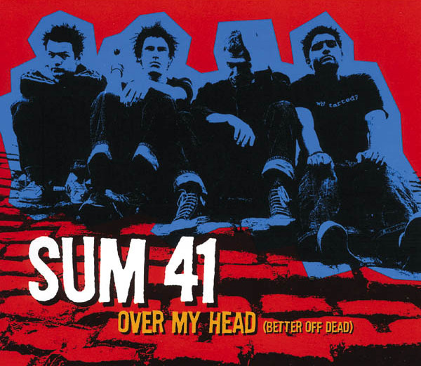 Sum 41: Over My Head (Better Off Dead) - Julisteet