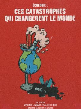 Écologie - Ces catastrophes qui changèrent le monde - Plakate