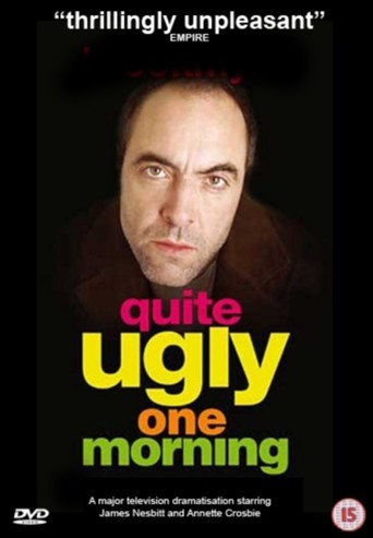 Quite Ugly One Morning - Affiches