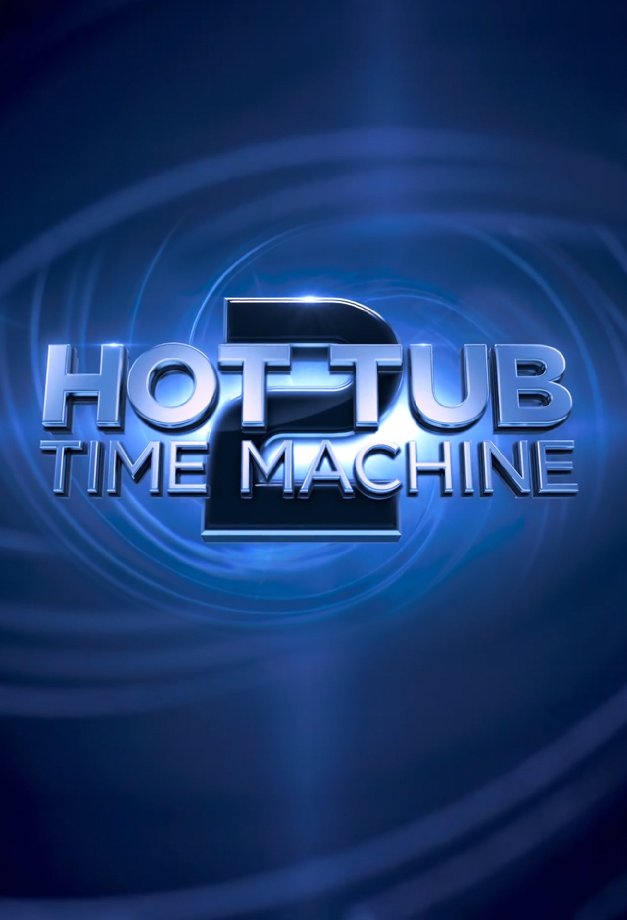 Hot Tub Time Machine 2 - Cartazes