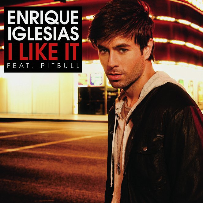Enrique Iglesias feat. Pitbull - I Like It - Cartazes