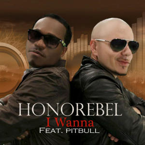 Honorebel feat. Pitbull - I Wanna - Plakátok