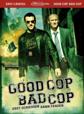 Good Cop Bad Cop - Erst schiessen dann fragen - Plakate