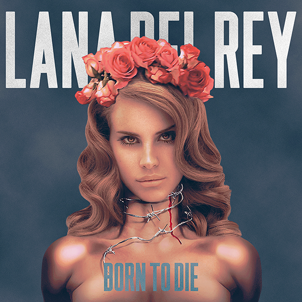 Lana Del Rey - Born to Die - Plakátok