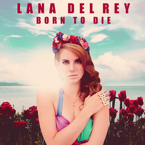 Lana Del Rey - Born to Die - Cartazes