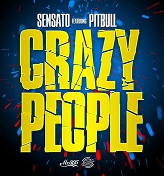 Sensato feat. Pitbull & Sak Noel - Crazy People - Plakate
