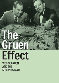 The Gruen Effect - VIctor Gruen and the Shopping Mall - Posters