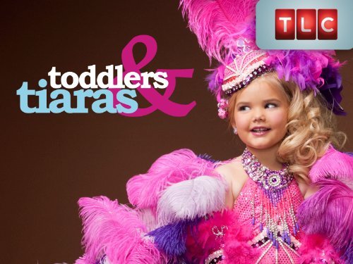 Toddlers and Tiaras - Plakaty