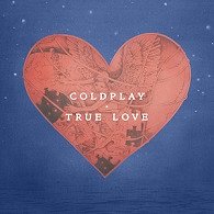 Coldplay: True Love - Plakate