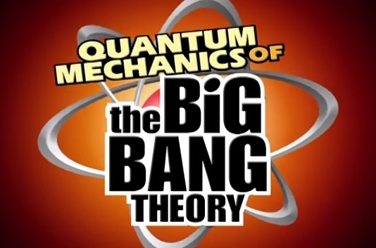 The Big Bang Theory: Quantum Mechanics of the Big Bang Theory - Julisteet