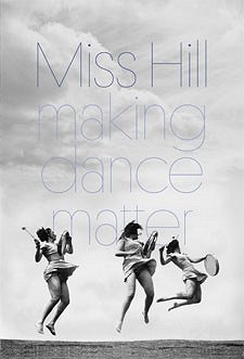 Miss Hill: Making Dance Matter - Posters
