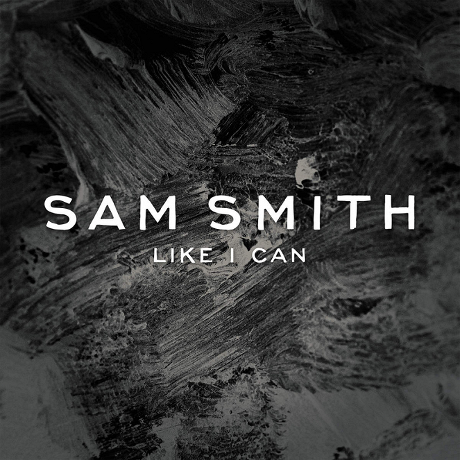 Sam Smith - Like I Can - Plagáty