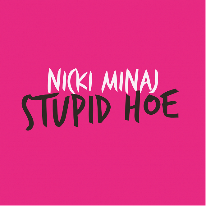 Nicki Minaj - Stupid Hoe - Cartazes
