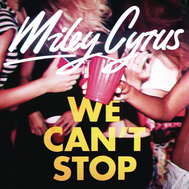 Miley Cyrus: We Can't Stop - Carteles