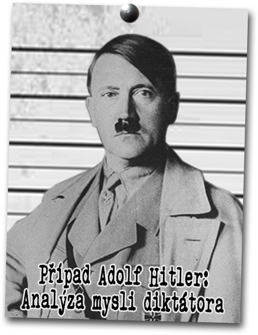 Případ Adolf Hitler: analýza mysli diktátora - Plagáty