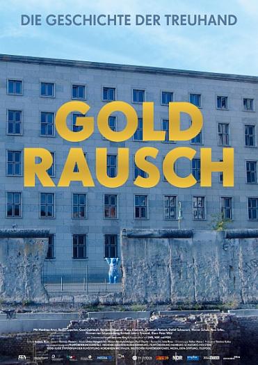 Goldrausch - Die Geschichte der Treuhand - Cartazes