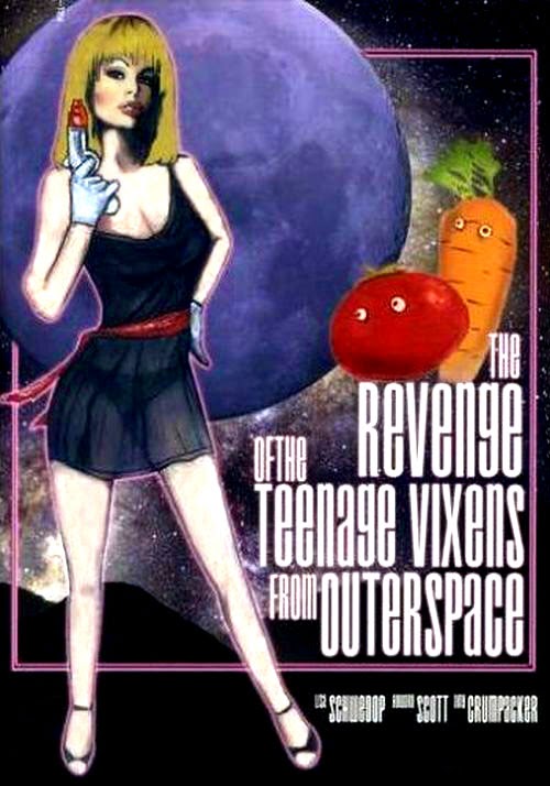 The Revenge of the Teenage Vixens from Outer Space - Plakate