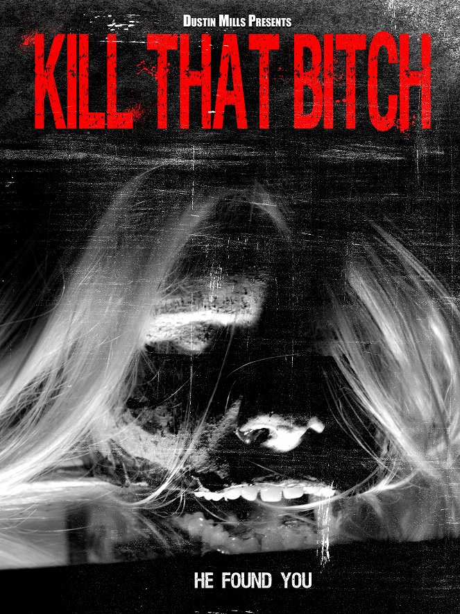 Kill That Bitch - Affiches
