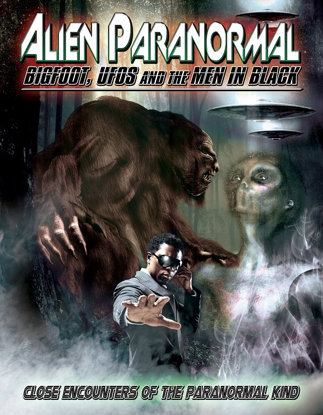 Alien Paranormal: Bigfoot, UFOs and the Men in Black - Plagáty