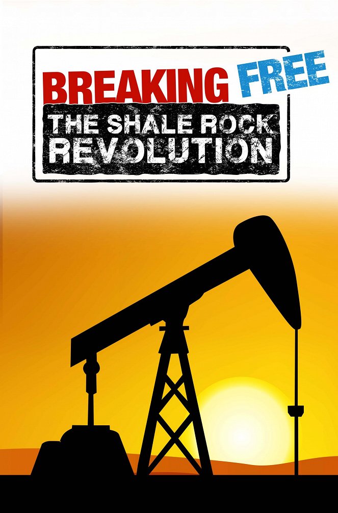 Breaking Free: The Shale Rock Revolution - Plakáty