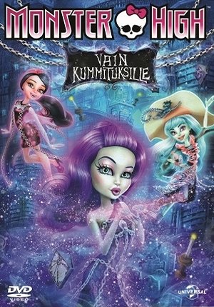 Monster High: Vain kummituksille - Julisteet