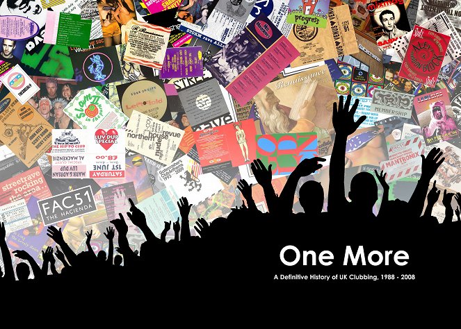 One More: A Definitive History of UK Clubbing 1988-2008 - Plakáty