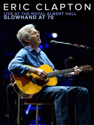 Eric Clapton 70 - živě v Royal Albert Hall - Plakáty