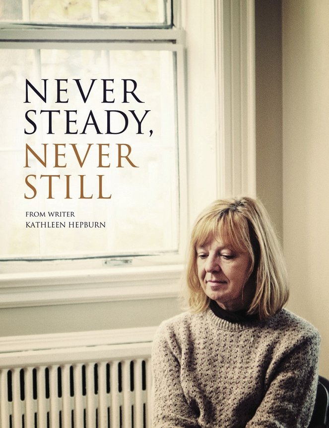 Never Steady, Never Still - Plakate