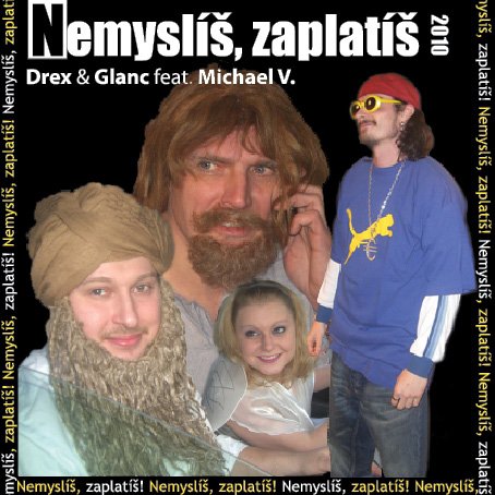GLANC & Drex feat. Michael Ví: NEMYSLÍŠ, ZAPLATÍŠ - Posters