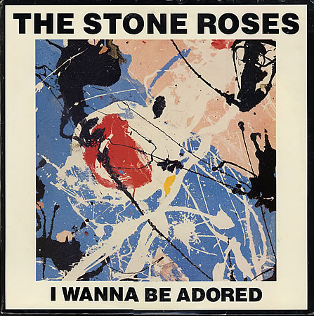 The Stone Roses - I Wanna Be Adored - Plagáty