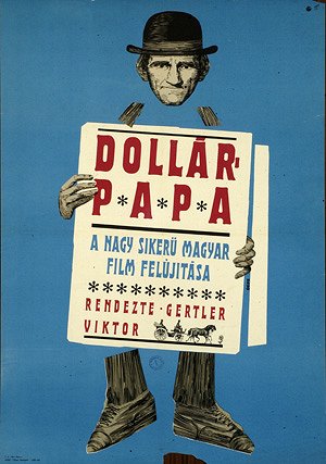 Dollárpapa - Plakate