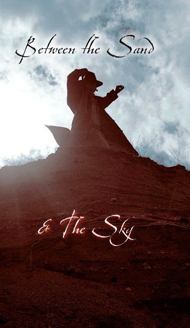 Between the Sand and the Sky - Plakate