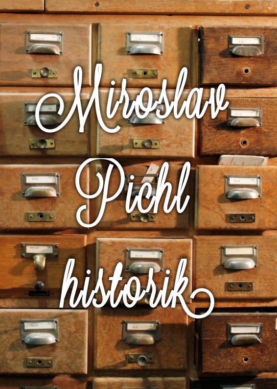 Miroslav Pichl historik - Plakátok