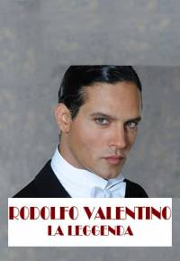 Rodolfo Valentino - La leggenda - Plakátok