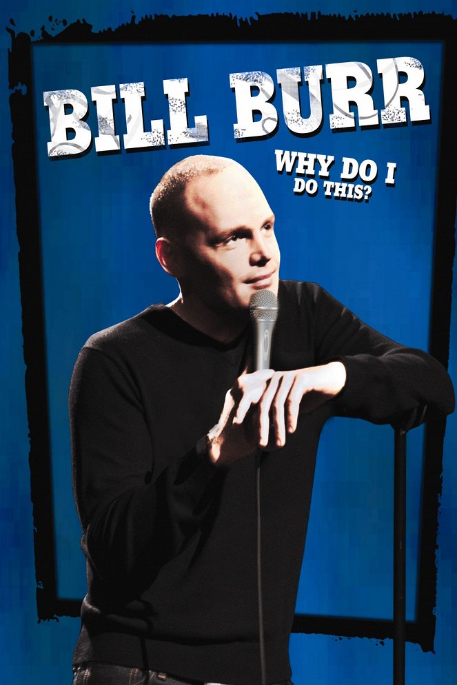 Bill Burr: Why Do I Do This? - Plakáty