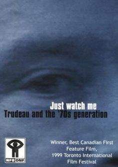 Just Watch Me: Trudeau and the 70's Generation - Plakate